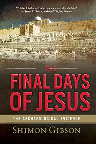 The Final Days of Jesus: The Archaeological Evidence von HarperOne